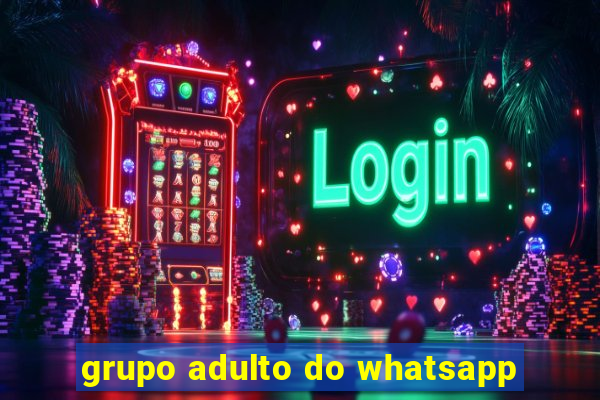 grupo adulto do whatsapp