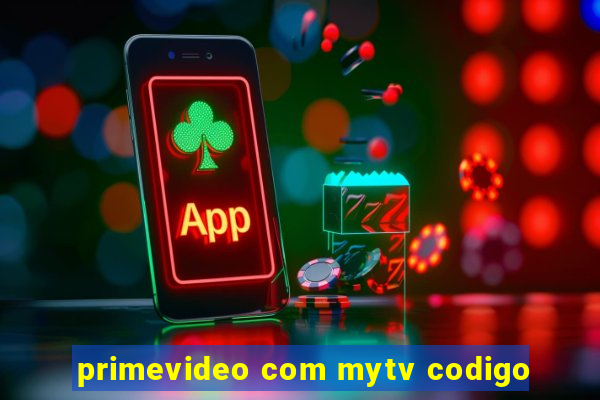 primevideo com mytv codigo