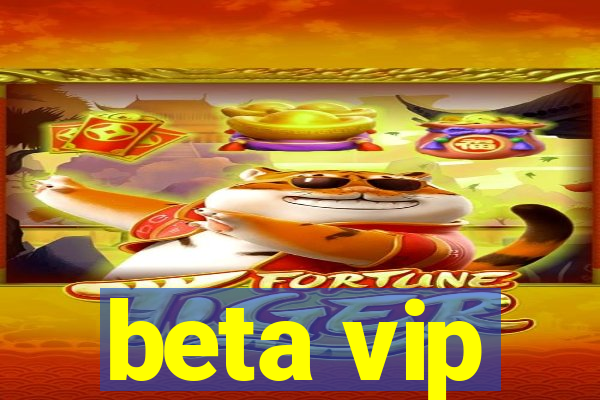 beta vip