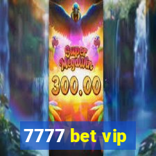 7777 bet vip