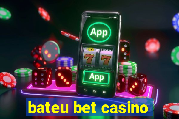 bateu bet casino
