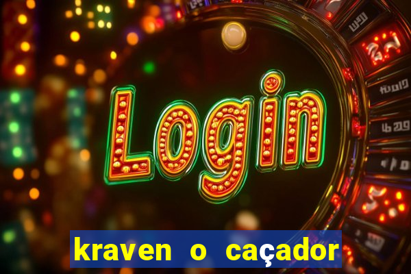kraven o caçador filme completo dublado pobreflix