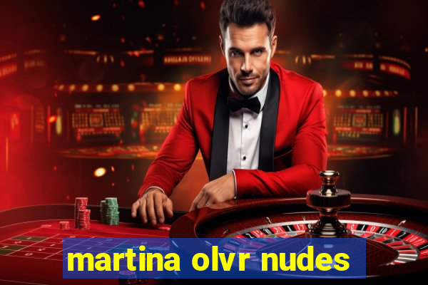 martina olvr nudes