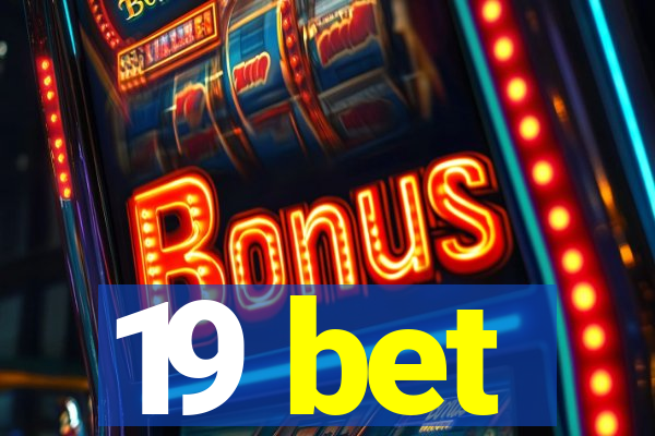 19 bet