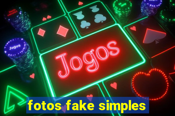 fotos fake simples