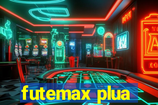 futemax plua