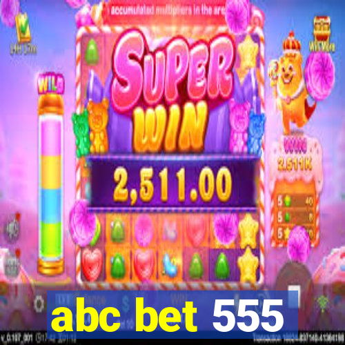 abc bet 555