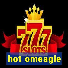 hot omeagle