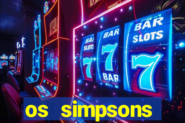 os simpsons assistir online dublado
