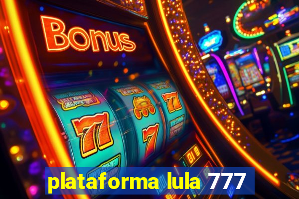 plataforma lula 777