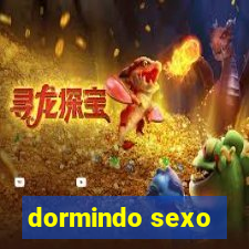 dormindo sexo