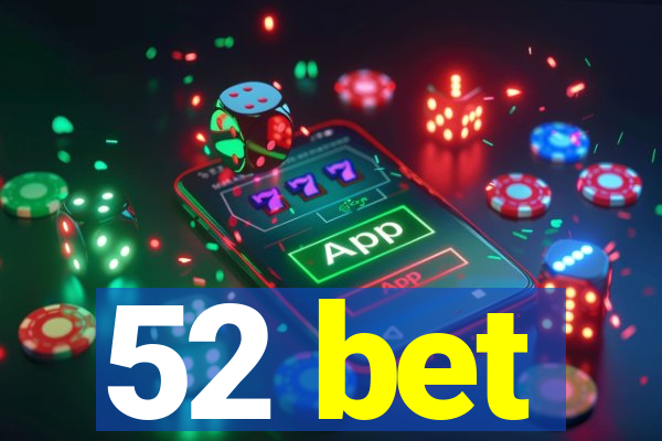 52 bet