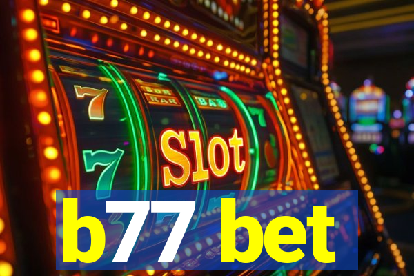 b77 bet