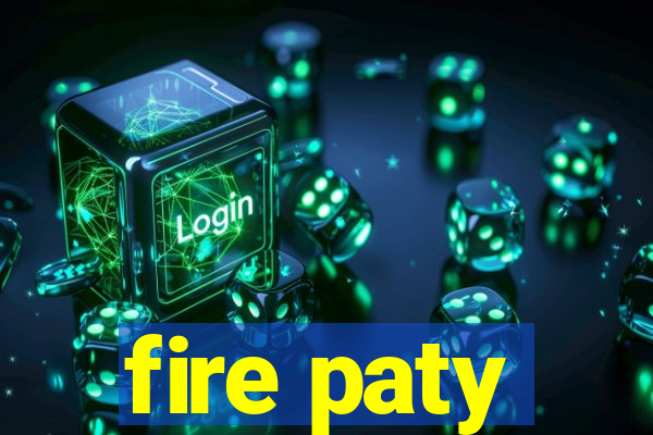 fire paty