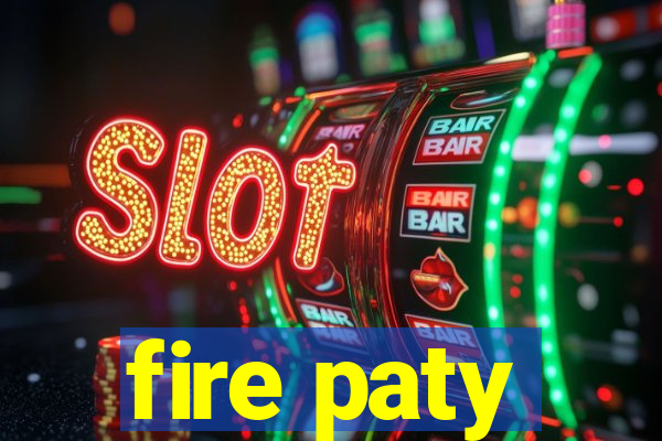 fire paty
