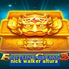 nick walker altura