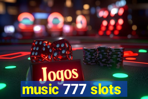 music 777 slots