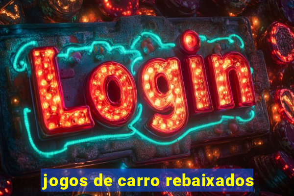 jogos de carro rebaixados