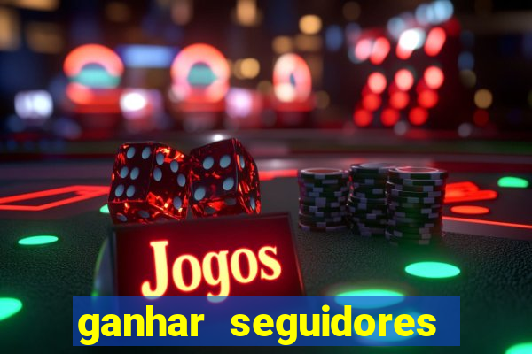 ganhar seguidores instagram gratis