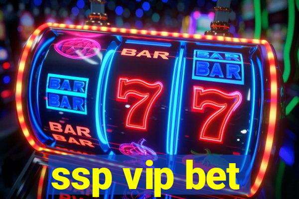 ssp vip bet
