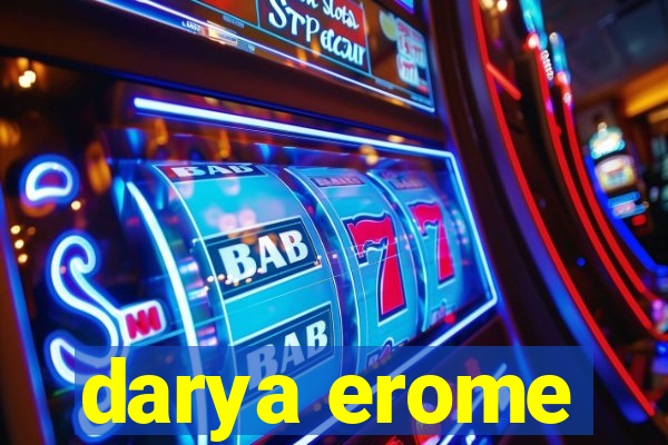 darya erome