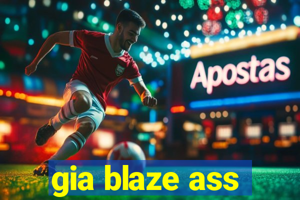 gia blaze ass