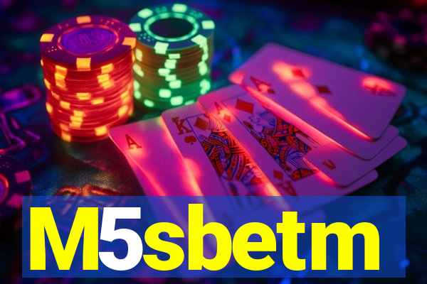 M5sbetm