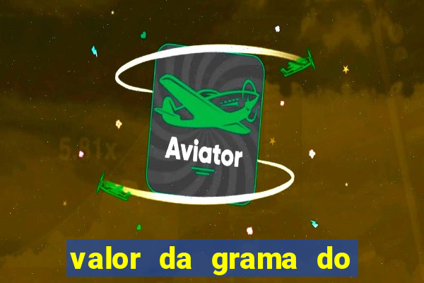 valor da grama do ouro em porto alegre