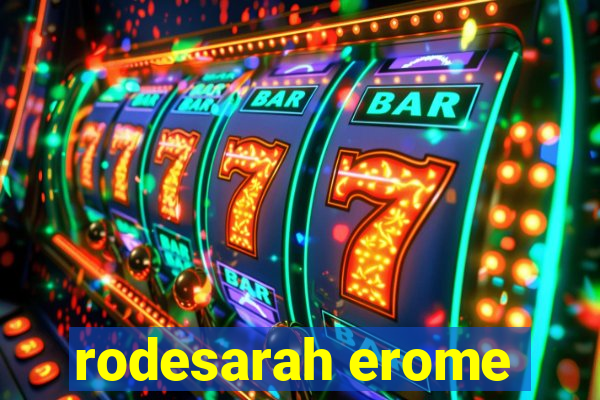 rodesarah erome