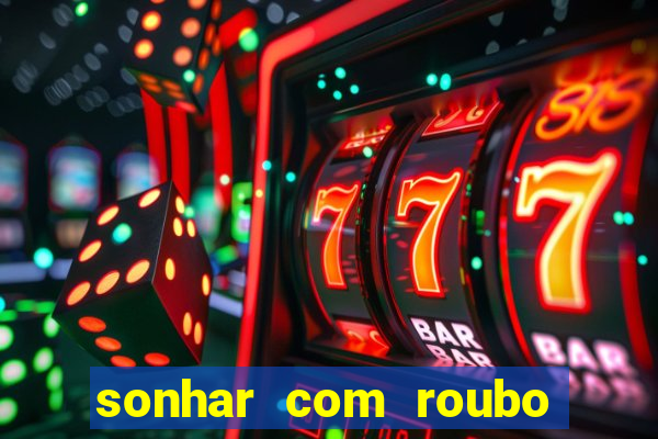 sonhar com roubo de moto