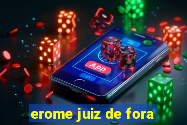 erome juiz de fora