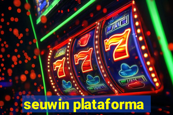 seuwin plataforma