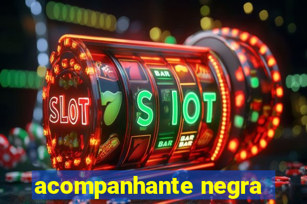 acompanhante negra
