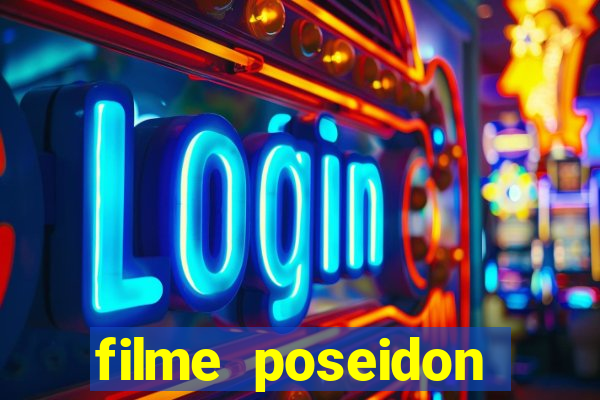 filme poseidon completo dublado