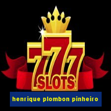 henrique plombon pinheiro