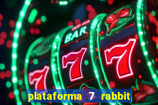 plataforma 7 rabbit paga mesmo