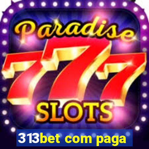 313bet com paga