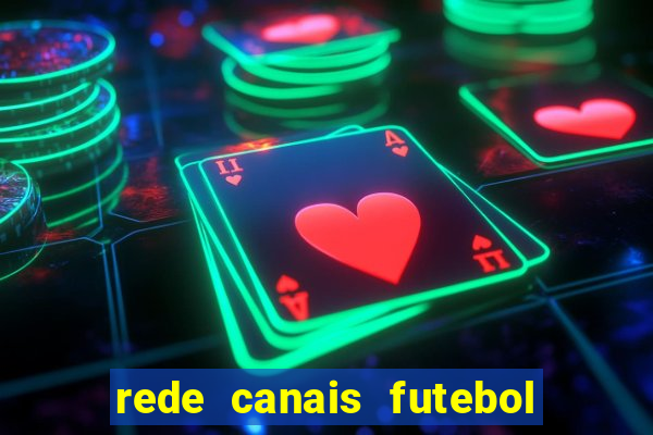 rede canais futebol ao vivo
