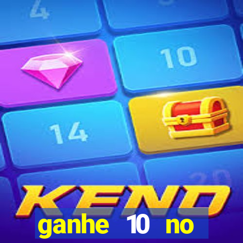ganhe 10 no cadastro bet
