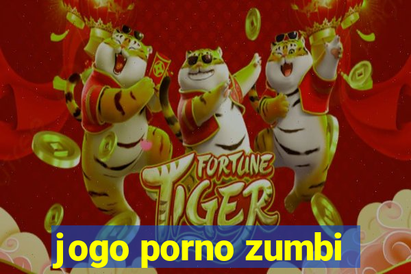 jogo porno zumbi