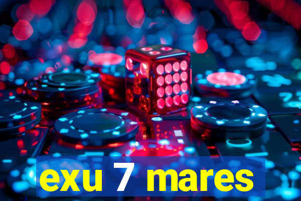 exu 7 mares