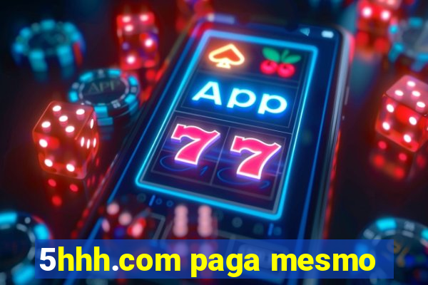 5hhh.com paga mesmo