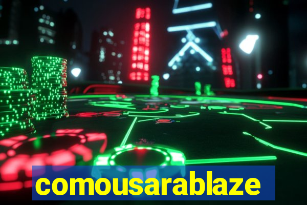 comousarablaze