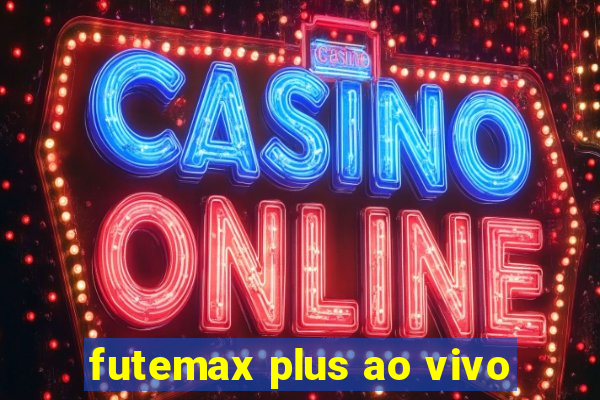 futemax plus ao vivo
