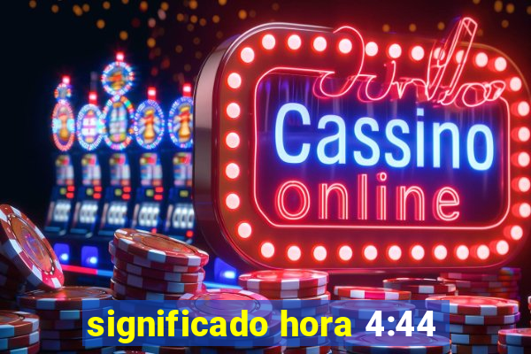 significado hora 4:44