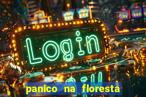 panico na floresta 4 filme completo dublado mega filmes