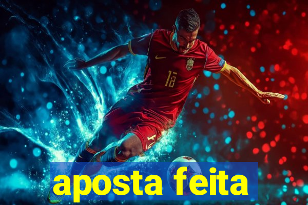 aposta feita