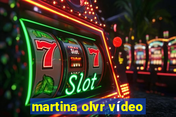 martina olvr vídeo