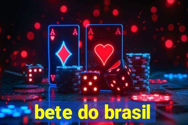 bete do brasil