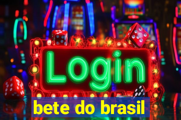 bete do brasil
